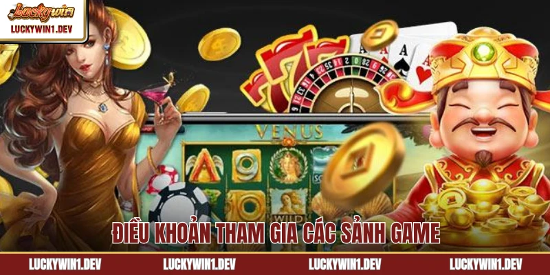 Điều khoản tham gia các sảnh game