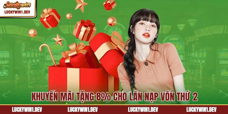 Khuyến mãi tặng 8% cho lần nạp vốn thứ 2