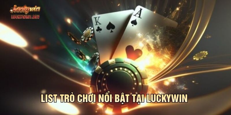 List trò chơi nổi bật tại Luckywin